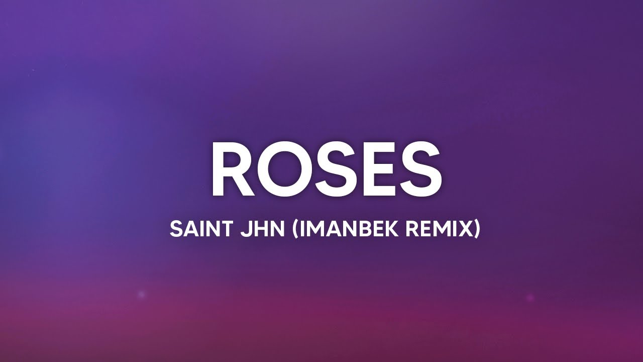 SAINt JHN   Roses Imanbek Remix Lyrics