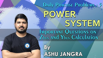 Power System-DPP-5(Important Questions on Zbus And Ybus Calculation)|GATE Online Preparation