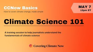 CCNow Basics: Climate Science 101
