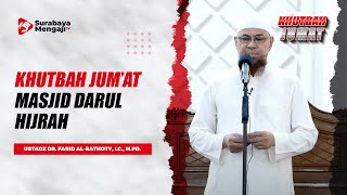Khutbah Jum'at - Ustadz Dr. Farid Al Bathoty, Lc., M.Pd.I.