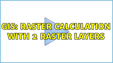 GIS: Raster Calculation with 2 Raster Layers (2 Solutions!!)