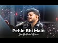 Pehle Bhi Main Vishal Mishra Live At Indian Idol Pehlebhimain Vishalmishra Animal Ranbirkapoor Pehle Bhi Main Vishal Mishra Live At Indian Idol Pehlebhimain Vishalmishra Animal Ranbirkapoor