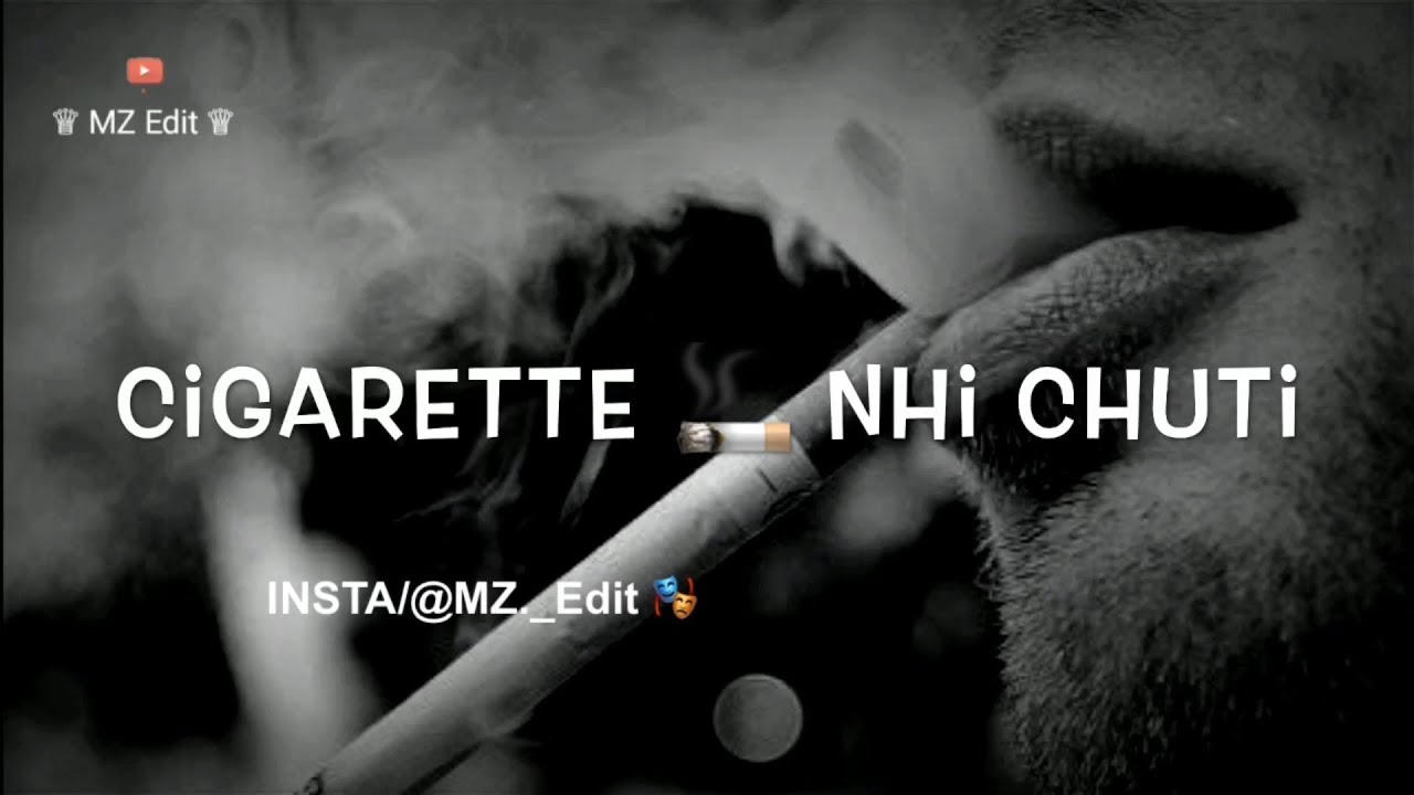 Meri Cigarette ? Nhi Chuti Heart Touching Shayari Status | ? Mood Off Status | MZ Edit