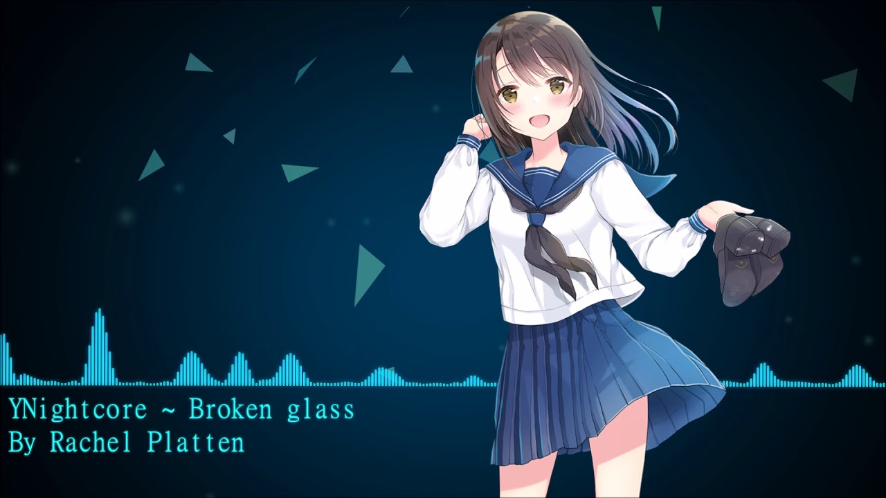 ❤ Nightcore ~ Broken Glass ❤