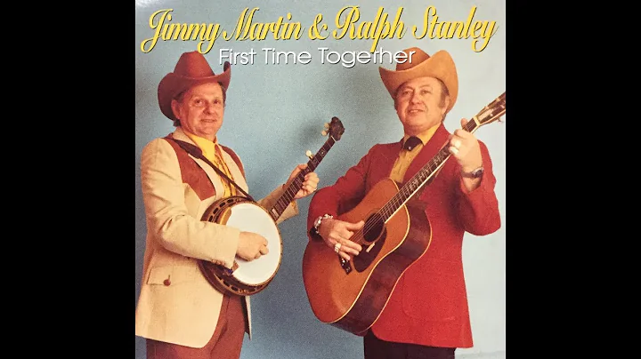 Jimmy Martin & Ralph Stanley - First Time Together...