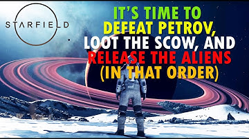 Modded Starfield Gameplay Best Way to Defeat Petrov & Loot the Scow + Release the Easter Egg Aliens
