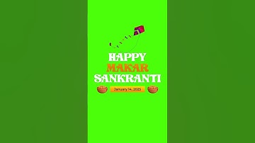 "Happy Makar Sankranti Wishes: Green Screen Text Animation!" #festivevibes #festiveseason #festival