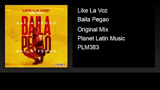 Like La Voz - Baila Pegao (Original Mix)