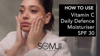 How to use Vitamin C Daily Defence Moisturiser SPF 30 | Dr Somji Skincare