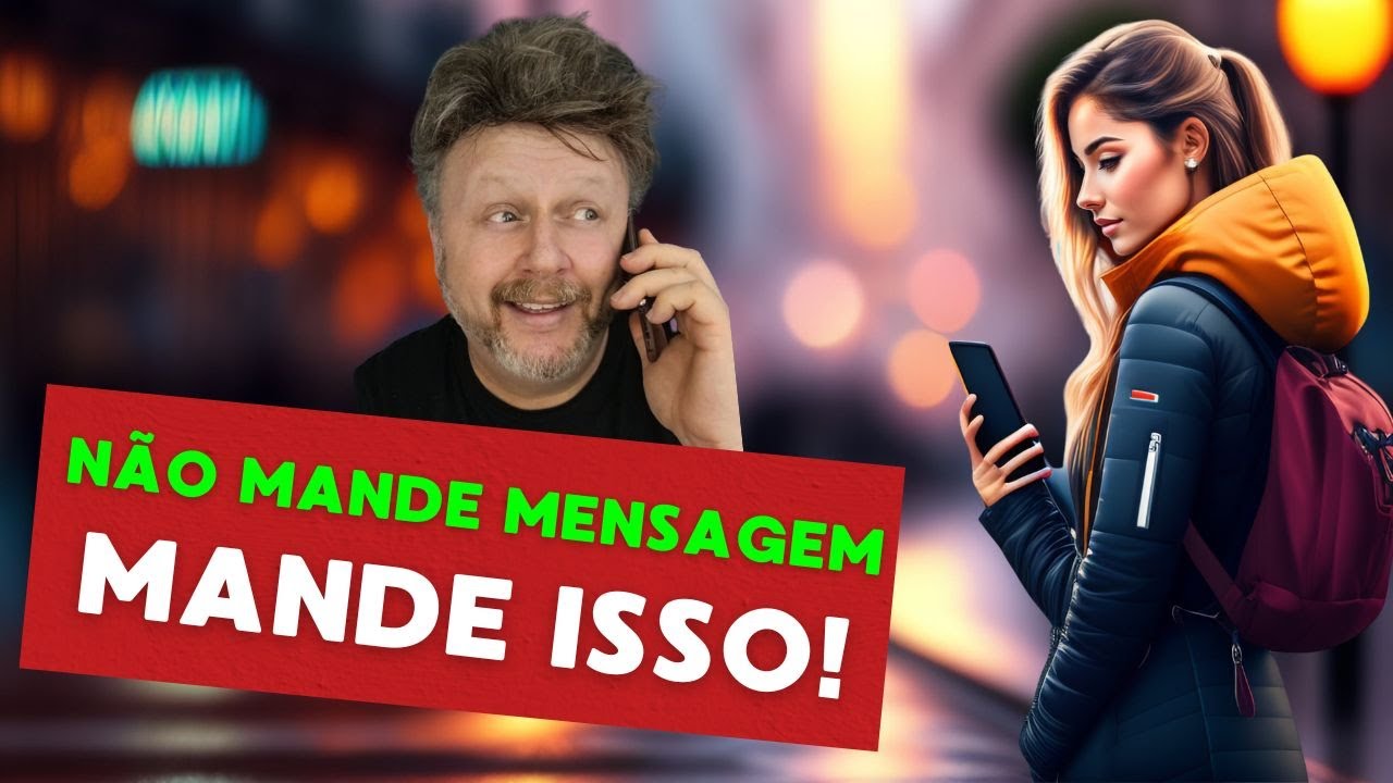NÃO MANDE MENSAGEM - MANDE ISSO!