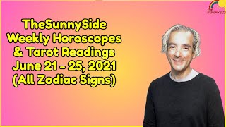  June 21 - 25, 2021 Weekly Horoscopes & Tarot Readings (All Zodiac Sigs)