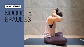 Yoga Thérapie : la nuque et les épaules