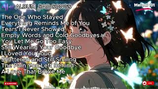 Best Sad Songs Full Album 💔 | Heartbreak & Emotional Music Playlist