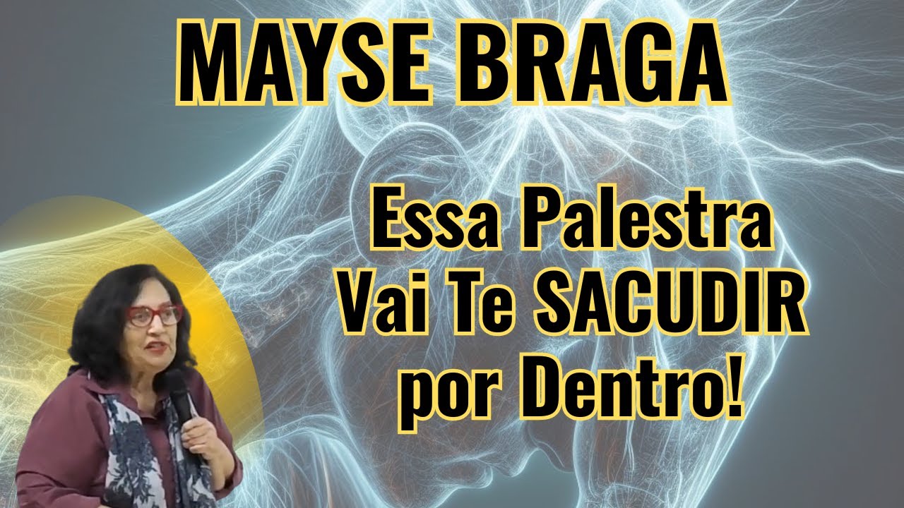 A DOR É REAL... ESSA PALESTRA JÁ MUDOU MUITAS VIDAS! A MAIS FORTE JÁ FEITA POR MAYSE BRAGA!