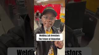 Welding Lab Investors The Future of Education #welding #investors #Sponsors #training #entrepreneur