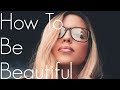 HOW TO LOOK MORE BEAUTIFUL THAN YOU EVER KNEW