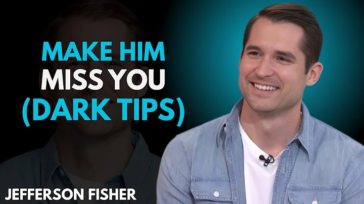 How to Actually Make a Man Miss You Like Crazy : Jefferson Fisher