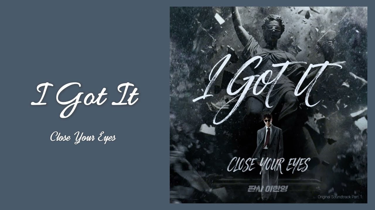 CLOSE YOUR EYES - I GOT IT 판사 이한영 (The Judge Returns) OST Part.1 Lyrics | 가사