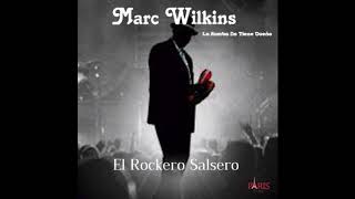 Marc Wilkins El Rockero Salsero - La Rumba No Tiene Dueño (2019)