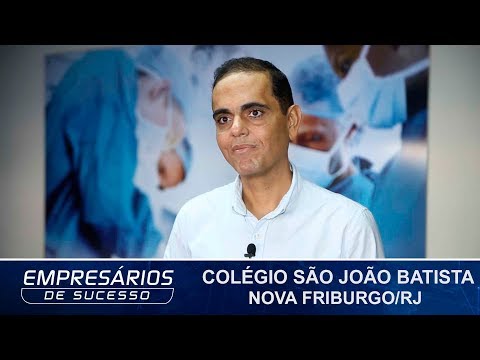 COLÉGIO SÃO JOÃO BATISTA, NOVA FRIBURGO/RJ, EMPRESÁRIOS DE SUCESSO TV