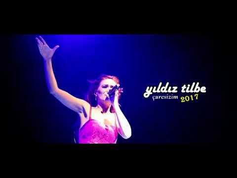 Yıldız Tilbe   Çaresizim 2017