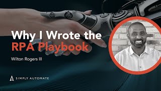 Why I wrote the RPA Playbook