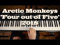 'Four out of Five' (Arctic Monkeys 2018) piano accompaniment