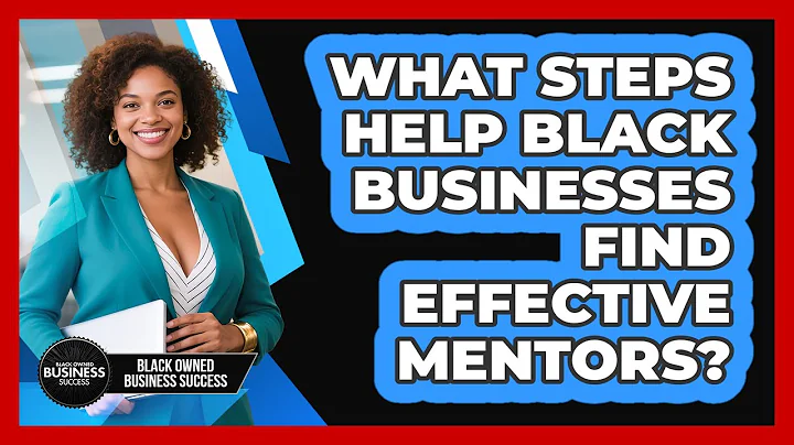 What Steps Help Black Businesses Find Effective Mentors? - Black Owned Business Success
