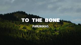 Pamungkas - To The Bone | (Lyrics)