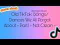 Old TikTok Songs/Dances Only OG’s Will Remember ~ Part 1 ~ Not Clean ~ 💗