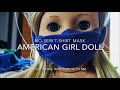 Stay Home and Play With Me: No-Sew T-Shirt Mask DIY for American Girl 18” Doll