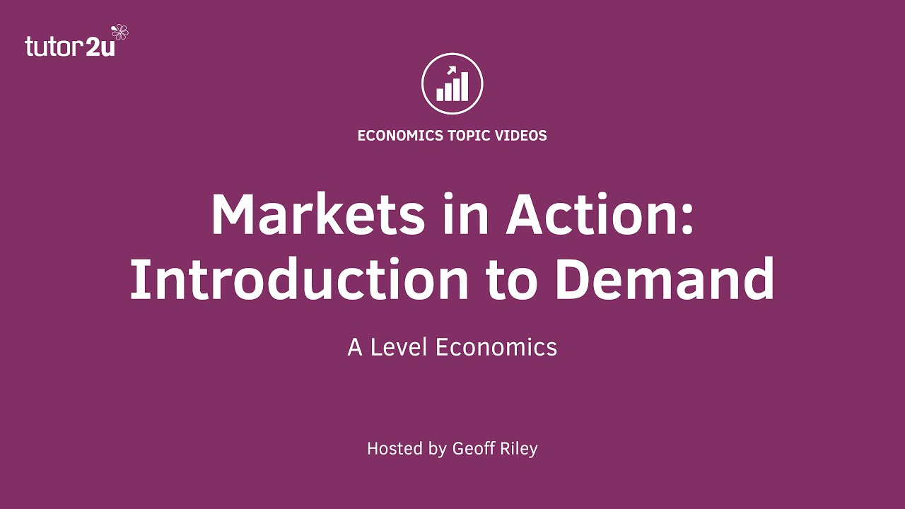 Markets in Action Introduction to Demand Curves I A Level and IB Economics 