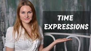 Time Expressions - Present Simple, Past Simple, Future Simple