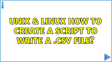 Unix & Linux: How to create a script to write a .csv file? (2 Solutions!!)