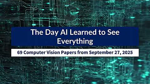 AI Frontiers: Computer Vision Breakthroughs on September 27, 2025