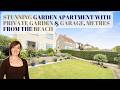 STUNNING GARDEN APARTMENT WITH PRIVATE GARDEN & GARAGE, METRES FROM THE BEACH