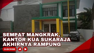 After being abandoned, the Sukaraja KUA Office has finally been completed.