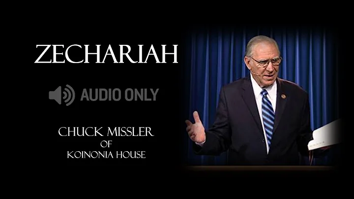 ZECHARIAH - Chuck Missler (3 of 14)