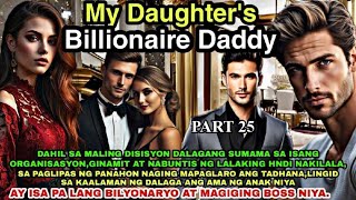 PART 25 | MY DAUGHTER'S BILLIONAIRE DADY | RAMHEYA TV