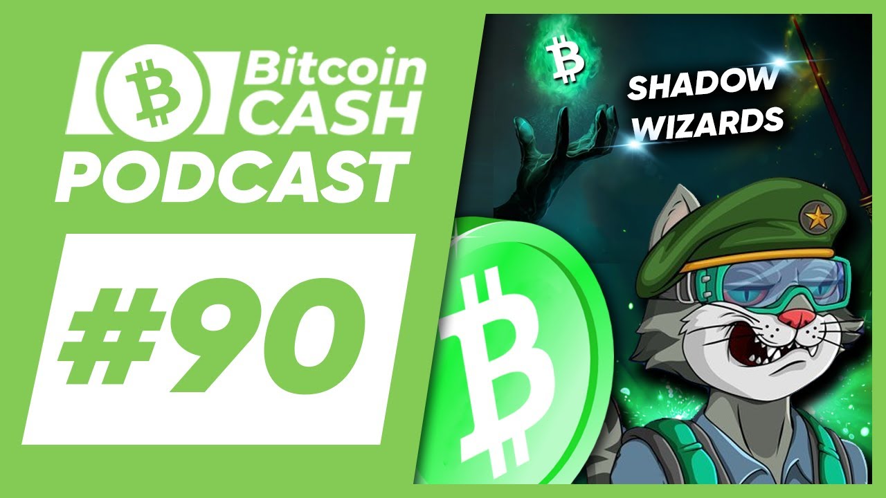 Episode 90 - Shadow Wizards & BTC/BSV Update feat. CypherCat | The Bitcoin  Cash Podcast