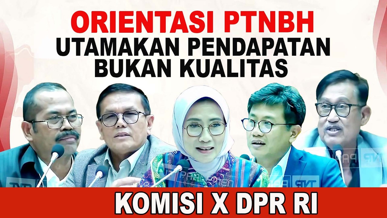 Komisi X DPR RI Menilai Orientasi PTNBH Utamakan Pendapatan Bukan Kualitas