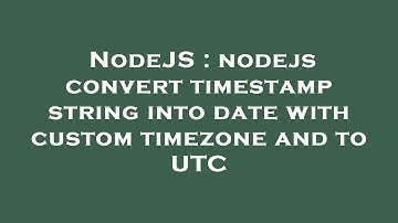 NodeJS : nodejs convert timestamp string into date with custom timezone and to UTC