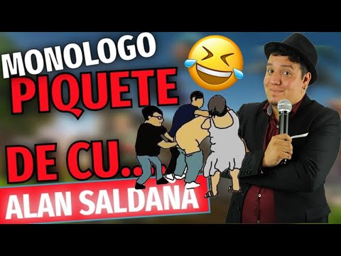 PIQUETE DE CU...... Monólogo │ Alan Saldaña