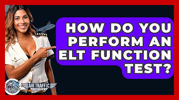 How Do You Perform An ELT Function Test? - Air Traffic Insider