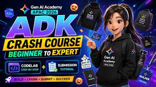 ADK Crash Course: Beginner to Expert Codelab & Submission Tutorial | Gen AI Academy APAC 2026