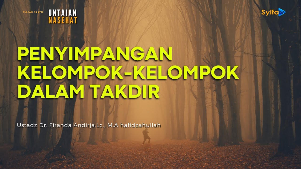 PENYIMPANGAN KELOMPOK-KELOMPOK DALAM TAKDIR | Ustadz Dr. Firanda Andirja, Lc., M.A