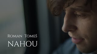 Roman Tomeš - Nahou (oficiální video)