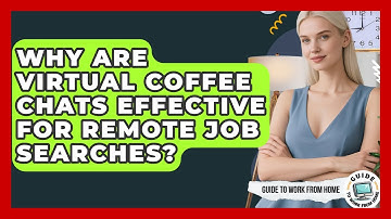 Why Are Virtual Coffee Chats Effective For Remote Job Searches? - Guide To Work From Home