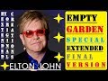 Elton John - Empty Garden (Hey, Hey Johnny) (Special Extended Final Version)