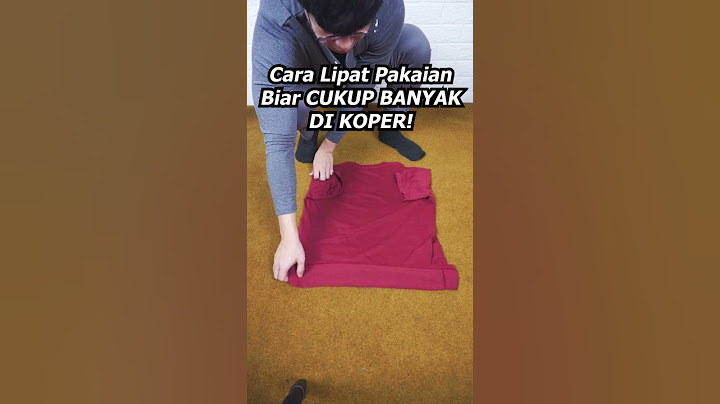 Cara Lipat Pakaian Biar CUKUP BANYAK DI KOPER
